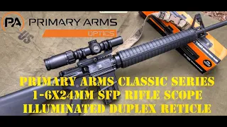 Primary Arms Classic Series 1-6x24mm SFP Rifle Scope - Illuminated Duplex Reticle