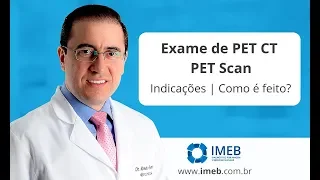 Exame de PET CT | PET Scan | Indicações | Como é feito? | IMEB