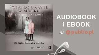 Światło ukryte w mroku. Sharon Cameron. Audiobook PL