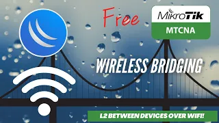 📗MikroTik MTCNA - Wireless Bridge