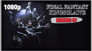 Kingsglaive: Final Fantasy XV - Making Of