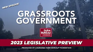 Grassroots Government - March 15, 2023 - Louisiana Legislative Session Preview