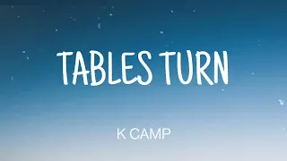 K CAMP - TABLES TURN ( LYRICS )
