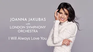 I Will Always Love You – Joanna Jakubas ft. London Symphony Orchestra  (Official Lyric Video)