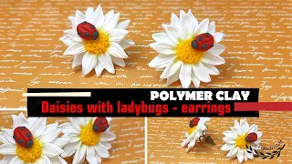 ~JustHandmade~ How to make polymer clay (fimo) daisy with ladybug - earrings - no mold - tutorial