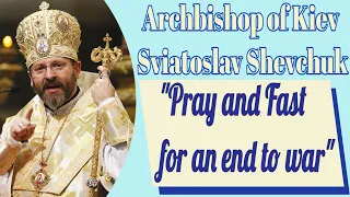 Archbishop of Kyiv's Call for Prayer and Fasting for Ukraine.