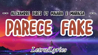 Alexandre Pires  Ft Maiara e Maraisa - Parece Fake ( Letra / Lyrics )