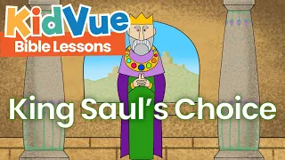 "King Saul's Choice" | Bible Lessons for Kids