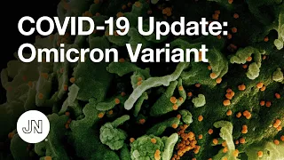 COVID-19 Update: Omicron Variant