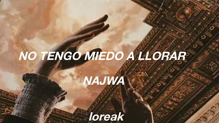 No tengo miedo a llorar; Najwa (letra)