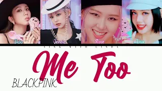 How Would BLACKPINK sing 'Me Too' by Meghan Trainor (FANMADE) lyrics