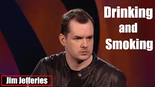 I Swear To God : Drinking and smoking || Jim Jefferies