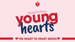 Supporting Young Hearts - Your diagnosis, identity and the future