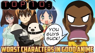 Top 10 WORST Characters in Good Anime