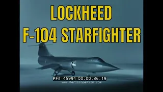 LOCKHEED F-104 STARFIGHTER FIGHTER AIRCRAFT PROMOTIONAL FILM 45994