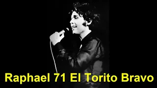 RAPHAEL 71 – El Torito Bravo (canción inédita)
