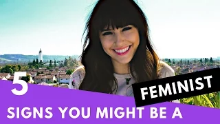 5 Signs You Might Be a Feminist | Hollywire