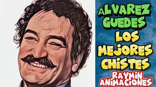 ÁLVAREZ GUEDES, SUS MEJORES CHISTES. LO MEJOR DE LO MEJOR.