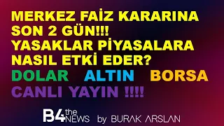 Merkez faiz kararına son 2 gün! yasaklar piyasaları nasıl etkiler? dolar | gram altın | borsa