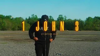 Bryson Gray - 1 John 3 [Video]