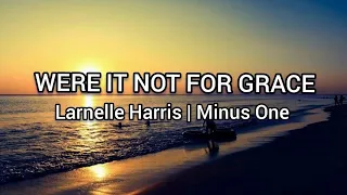 Were It Not For Grace | Larnelle Harris | Minus One with Lyrics