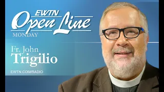 Open Line, Monday w/ Fr. John Trigilio -  January 29, 2024
