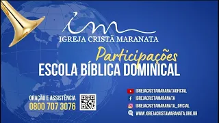 28/04/2024 - [PARTICIPAÇÕES 9h30] - Igreja Cristã Maranata - Participações Escola Bíblica Dominical
