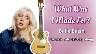 WHAT WAS I MADE FOR? - Ukulele Play-Along (Billie Eilish)