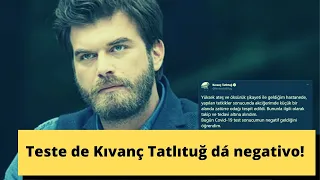 Teste de Kıvanç Tatlıtuğ dá negativo! O ator está com outra doença...