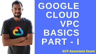 Google Cloud VPC Basics for Associate Cloud Engineer - Part 1