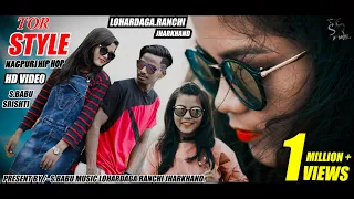 TOR STYLE // NAGPURI HIP HOP // FUL HD VIDEO 2019 S.BABU