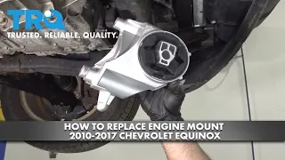 How to Replace Engine Mount 2010-2017 Chevrolet Equinox