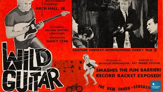 Wild Guitar (1962) | Musical Comedy | Arch Hall Jr, Nancy Czar, Arch Hall Sr