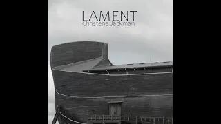 "Lament", Christene Jackman. Lyric Video. Messianic music