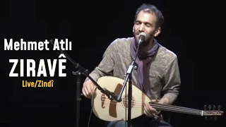 Mehmet Atlı - Ziravê [Live - Zindî]