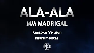 Ala Ala Mm Madrigal Karaoke Version High Quality Instrumental