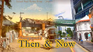 Then and Now  - Singapore