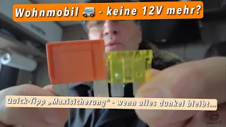 Wohnmobil - Keine 12 Volt mehr? Aufbaubatterie / Maxisicherung - Quick Tipp für Laien...