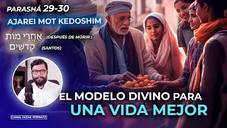 El MODELO DIVINO para una VIDA MEJOR | #29-30  "AJAREI MOT - KEDOSHIM"