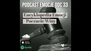 33. Podcast Emocje: Encyklopedia - Poczucie Winy