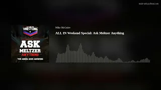 ALL IN Weekend Special: Ask Meltzer Anything