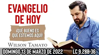 Evangelio de hoy Domingo 13 de Marzo ( Lc 9,28b-36.) | Wilson Tamayo | Tres mensajes