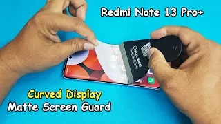 Redmi Note 13 Pro Plus Curved Matte Screen Guard