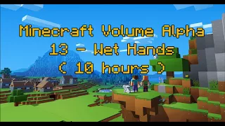 C418 - Wet Hands ( Minecraft Volume Alpha 13 ) ( Piano 2  ) ( 10 hours )