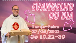 EVANGELHO DO DIA – 27/04/2021 - HOMILIA DIÁRIA – LITURGIA DE HOJE - EVANGELHO DE HOJE -PADRE GUSTAVO