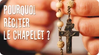 Pourquoi réciter le chapelet ?