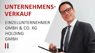 Unternehmensverkauf: Wer zahlt welche Steuern? - Einzelunternehmer, GmbH & Co. KG, GmbH, Holding
