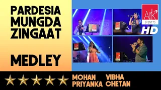 @ARKEventsindia - Pardesia/Mungda/Zingaat - Medley - Mohan RK, Vibha Kale, Priyanka Mitra, Chetan Rana