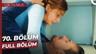 Aşk ve Umut 70. Bölüm