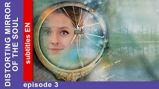 Distorting Mirror of the Soul. Episode 3. Russian TV Series. StarMedia. Melodrama. English Subtitles